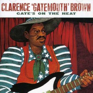 Gate's on the Heat , Clarence "Gatemouth" Brown