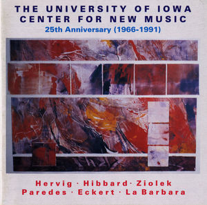 University of Iowa Center New Music: 25 Anniversary / Various , University of Iowa Center for