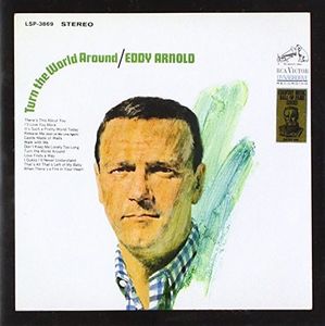Turn the World Around , Eddy Arnold