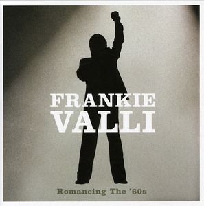 Romancing the 60's , Frankie Valli