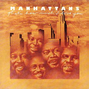That's How Much I Love You , The Manhattans