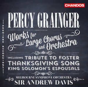 Works for Large Chorus & Orchestra , Percy Grainger