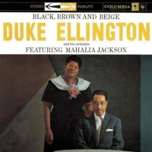 Black Brown & Beige , Duke Ellington & His Orchestra