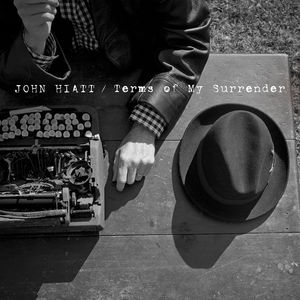 Terms of My Surrender , John Hiatt