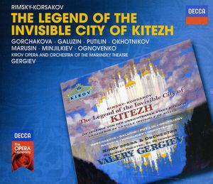 Legend of the Invisible City of Kitezh , Valery Gergiev