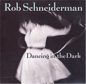 Dancing in the Dark , Rob Schneiderman