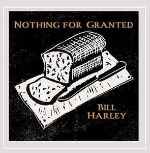 Nothing For Granted , Bill Harley