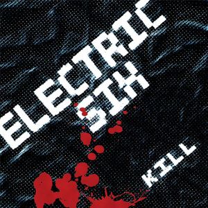 Kill , Electric Six