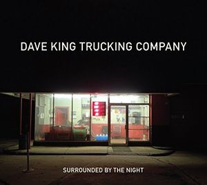 Surrounded By The Night , Dave King Trucking Company