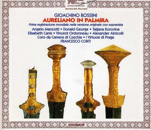 Aureliano in Palmira [1st Recording - Original] , Francesco Corti
