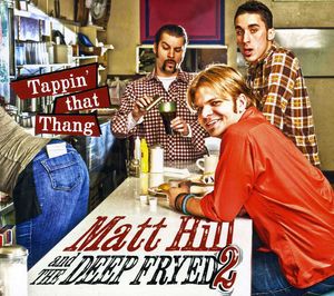 Tappin' That Thang , Matt Hill
