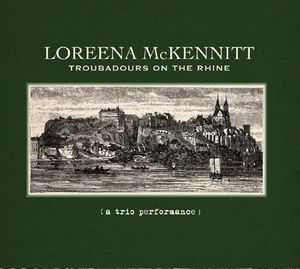 Troubadours On The Rhine (A Trio Performance) [Import] , Loreena McKennitt