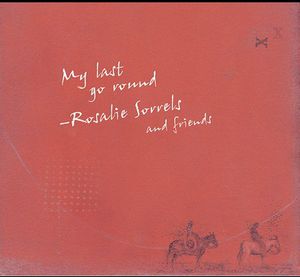 My Last Go Round , Rosalie Sorrels
