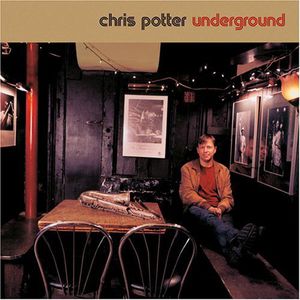 Underground , Chris Potter