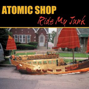 Ride My Junk , Atomic Shop