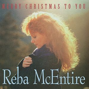 Merry Christmas To You , Reba McEntire