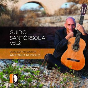 Santorsola 2: Solo Guitar Works , Antonio Rugolo