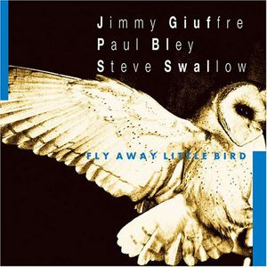 Fly Away Little Bird , Jimmy Giuffre