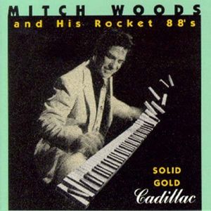 Solid Gold Cadillac , Mitch Woods