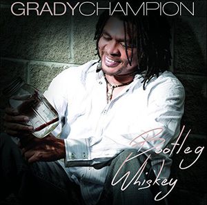 Bootleg Whiskey , Grady Champion