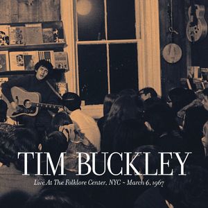 Live At The Folklore Center, NYC - March 6th, 1967 , Tim Buckley