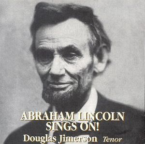 Abraham Lincoln Sings on , Douglas Jimerson