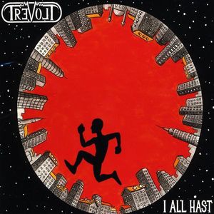 I All Hast , Trevolt