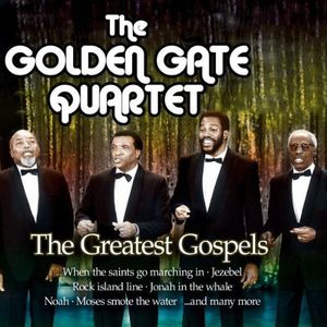 Greatest Gospels , The Golden Gate Quartet