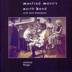 Criminal Tango , Manfred Mann's Earth Band