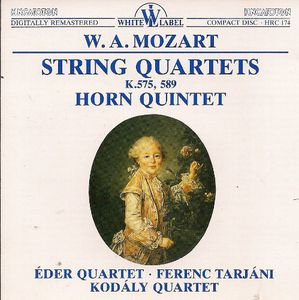 String Quartets K 575 589 Horn Quintet , Wolfgang Amadeus Mozart
