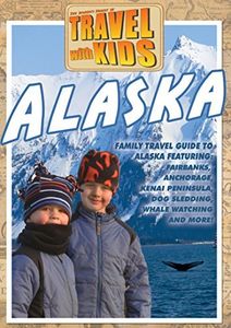 Travel With Kids - Alaska