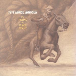 The Taking Of Blackheart , Five Horse Johnson