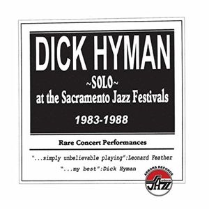 Solo At The Sacramento Jazz Festivals 1983-1988 , Dick Hyman
