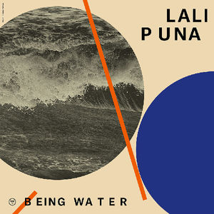 Being Water , Lali Puna