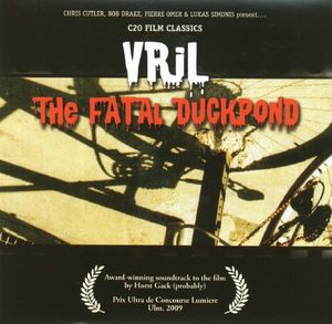 Fatal Duckpond , Vril