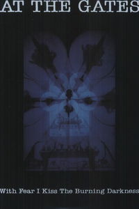 With Fear I Kiss the Burning Darkness , At the Gates