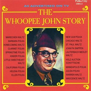 Whoopee John Story , Whoopee John