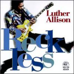 Reckless , Luther Allison