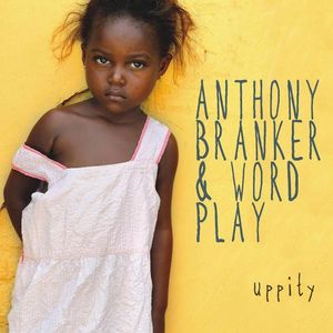 Uppity , Anthony Branker & Word Play