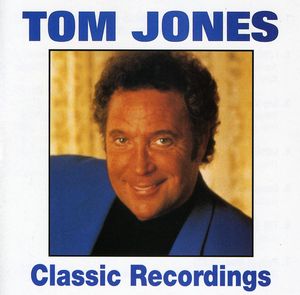 Classic Recordings Tom Jones , Tom Jones