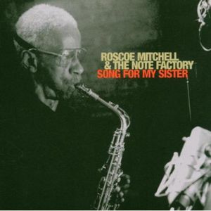 Song for My Sister , Roscoe Mitchell