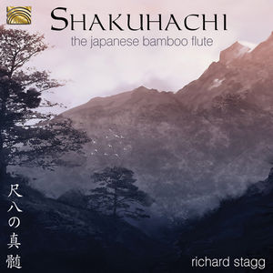 Shakuhachi-The Japanese Bamboo Flute , Richard Stagg