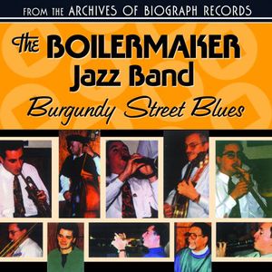 Burgundy Street Blues , Boilermaker Jazz Band