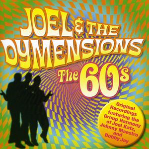 The 60's , Joel & the Dymensions