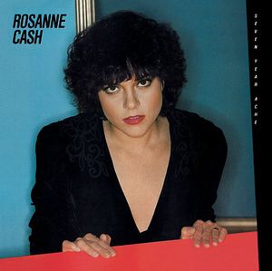 Seven Year Ache , Rosanne Cash