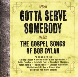 Gotta Serve Somebody: Gospel Songs Of Bob Dylan