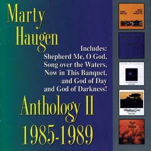 Anthology II: 1985-1989 , Marty Haugen