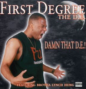 Damn That de , First Degree the D.E.