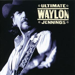 Ultimate Waylon Jennings , Waylon Jennings