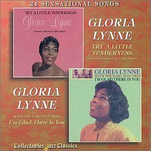 Try a Little Tenderness / I'm Glad There Is You , Gloria Lynne